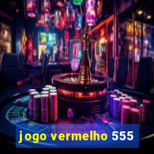 jogo vermelho 555